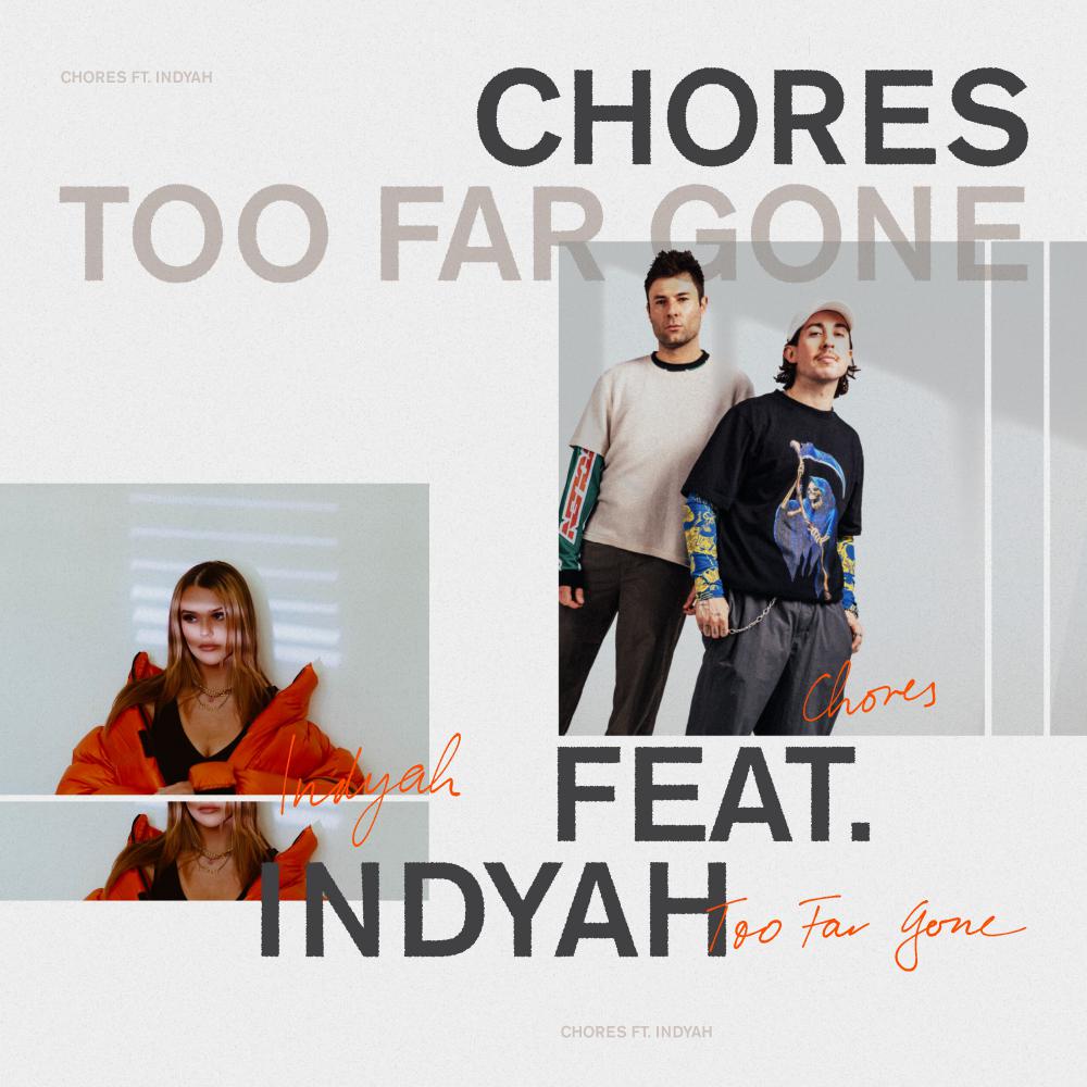 Chores Releases 'Too Far Gone' Feat. Indyah