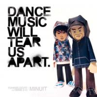 Dance Music Will Tear Us Apart is not your usual Minuit release