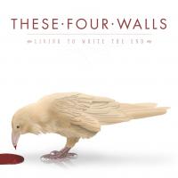 These Four Walls to Release New Album - Living to Write the End