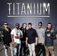 Come On Home - The Debut Single From Titanium Is Out Now