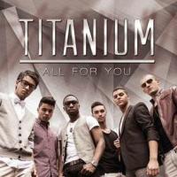 Titanium To Release Debut Album - All For You - On December 7