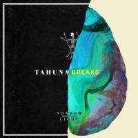 Tahuna Breaks Shadow Light Album Release