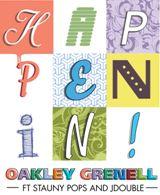 New music: Happenin - Oakley Grenell ft. Stauny Pops & JDouble