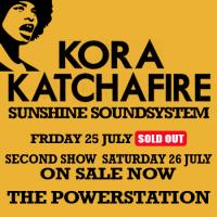Kora & Katchafire with Sunshine Sound System | First show sold out - Second show added!