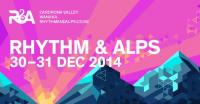 Rhythm And Alps 2014 Line Up Announcement!