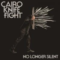 Cairo Knife Fight Release New Single ‘No Longer Silent’