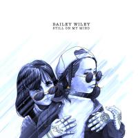 Bailey Wiley Releases New Single & Video