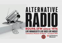 Alternative Radio: RDU98.5FM since 1976 at Canterbury Museum 