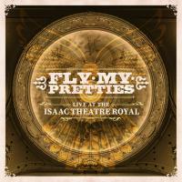 Fly My Pretties - Live at the Isaac Theatre Royal EP Out Now