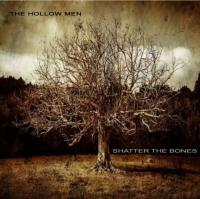 The Hollow Men - Shatter The Bones