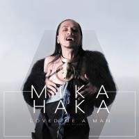Announcing Mika Haka - Loved Me A Man