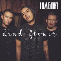 I Am Giant Release Brand New Single ‘Dead Flower’
