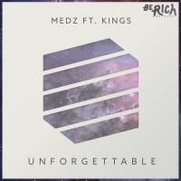 MEDZ - Unforgettable Ft. Kings