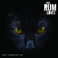 Thee Rum Coves release new EP 'Out Tonight' today