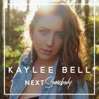 Kaylee Bell releases new single - 'Next Somebody'