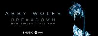 Abby Wolfe releases video for debut single ‘Breakdown’