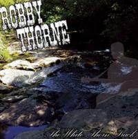 Robby Thorne Announces Release Date for debut Album 'The White Thorn Track'