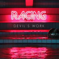 Racing releases new single, ‘Devil’s Work’