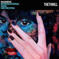 Waiheke International Soul Orchestra release new single 'Thethrill'