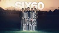 Notable Pictures release 'Six60: Till the Lights Go Out' official trailer