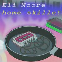 Eli Moore cooks up a 90's vibe with 'Home Skillet'