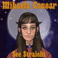 Mikaela Cougar’s new single 'See Straight' + Music Video Out Now
