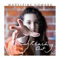 Madeleine Howard new single is 'Reaching Out to You'