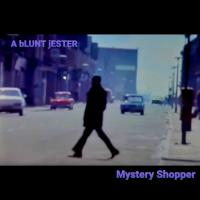 A bLUNT jESTER Releases 'Mystery Shopper' EP