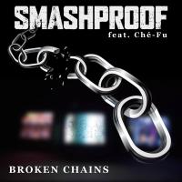 Smashproof Releases New Single 'Broken Chains' Featuring Che Fu