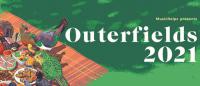 Outerfields2021 | Get In Quick! Earlybird Price Ends Thursday 31 December