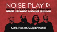 Noise Play announce show with special guests Debbie Harwood & Bonnie Hurunui