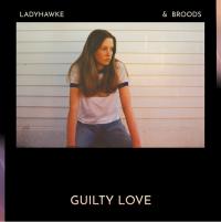 New Release from Ladyhawke ft. Broods 'Guilty Love'