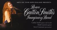 The amazing Caitlin Smith & friends AOTNZ Tour