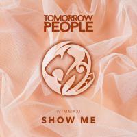 Tomorrow People’s next single release for #FirstFridays is 'Show Me'