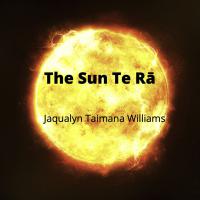 'The Sun Te Rā' - New Children's Song By Jaqualyn Taimana Williams