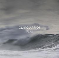 Clap Clap Riot release anthemic new single 'Mama'