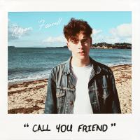 New Single from Ryan Farrell - 'Call You Friend'
