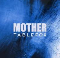 Emotional new track 'Mother' from Tablefox coming 10 February