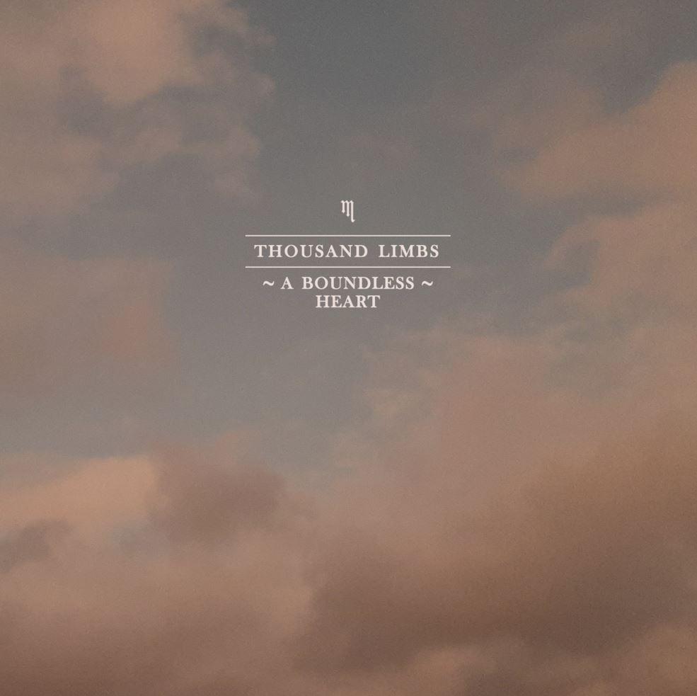 Thousand Limbs Release 'A Boundless Heart' Single