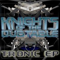 Knights of the DUB Table – ‘Tronic EP’