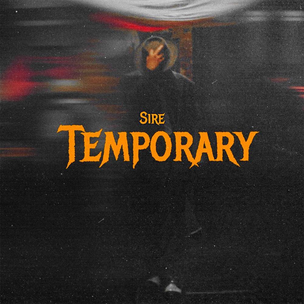 Sire's Single 'Temporary' Reverberates with Soulful Reflection