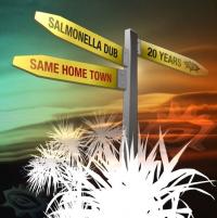 Salmonella Dub - Same Home Town - celebrating 20 years of Salmonella Dub