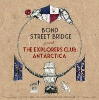 Bond Street Bridge Release Explorers Club: Antarctica and Plan National Tour