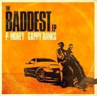P-Money & Gappy Ranks Release Baddest EP