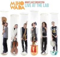 Miho's Jazz Orchestra - 'Live at The Lab' Album Release