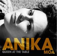 Anika Moa - The New Album: Queen At The Table released 10 April 2015