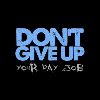 Don't Give Up Your Day Job: Podcast Series
