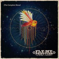 Fly My Pretties Announce String Theory (The Complete Show), Release 'Closer'