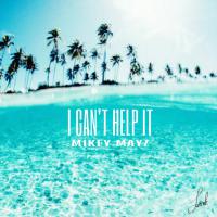 Mikey Mayz releases video for 'I Can't Help It'