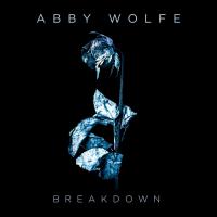 Abby Wolfe debut single ‘Breakdown’ - out now!